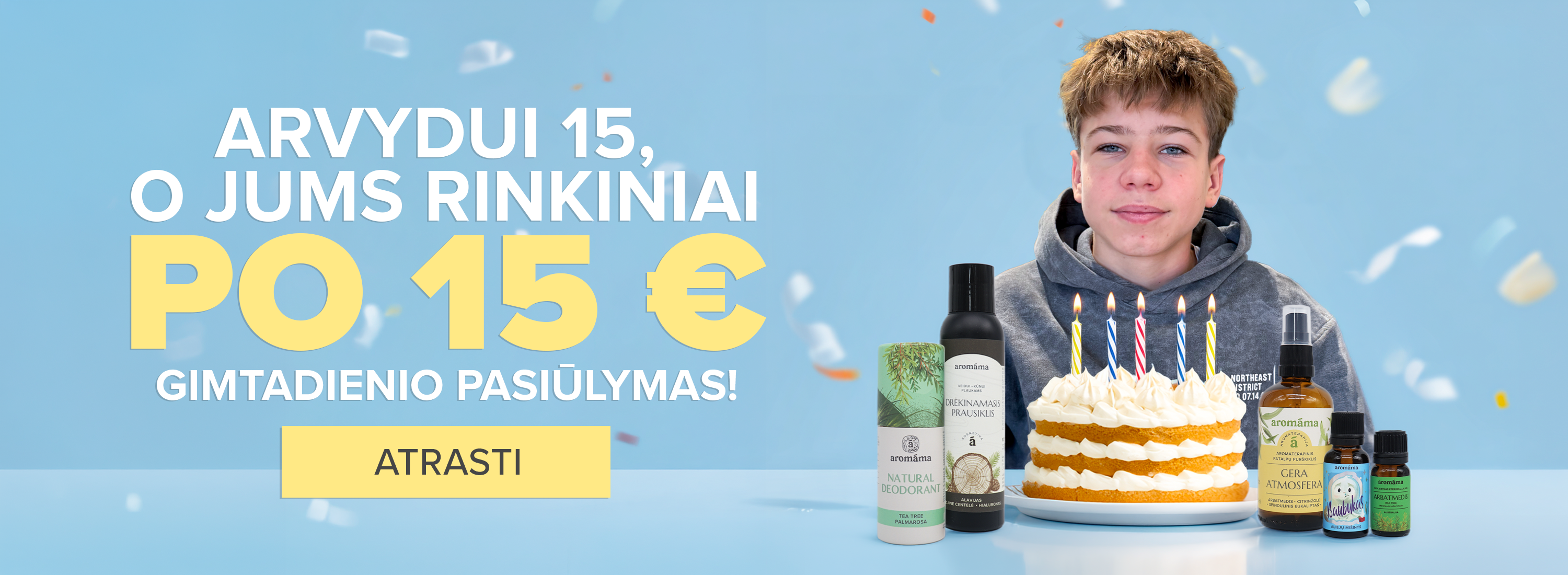 Arvydui 15!