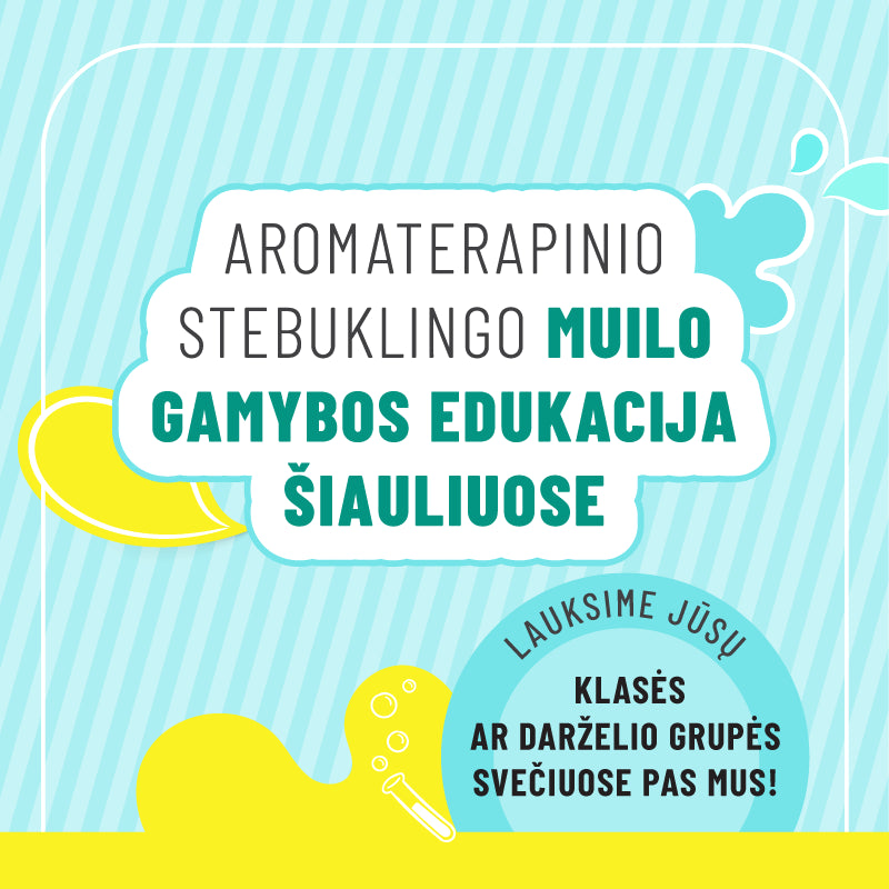 Stebuklingo muilo edukacija Šiaulių aromáma parduotuvėje